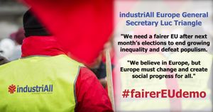 Press release: Industrial workers demonstrate for a fairer EU ahead of elections